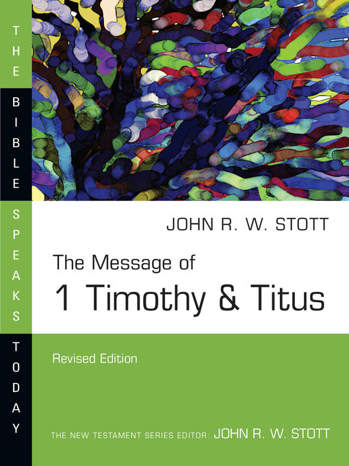 Title details for The Message of 1 Timothy and Titus by John Stott - Available